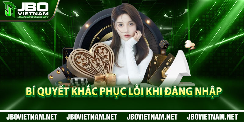 Bí quyết khắc phục lỗi khi đăng nhập