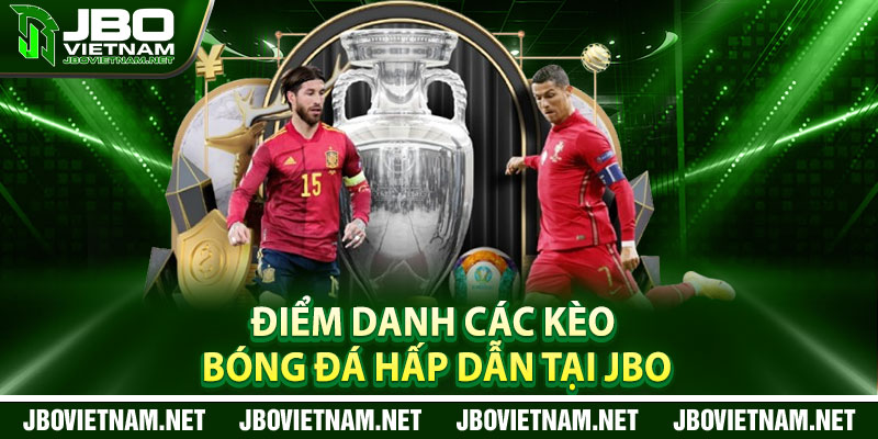 Điểm danh các kèo bóng đá hôm nay vô cùng hấp dẫn tại JBO