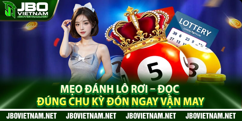 Meo danh lo roi – Doc dung chu ky don ngay van may