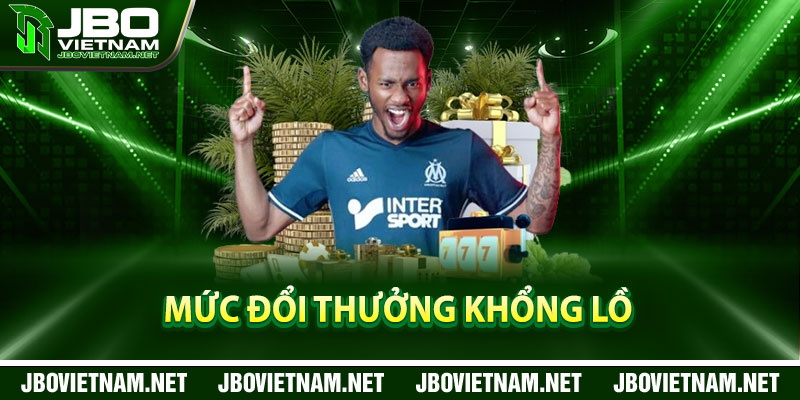 Mức đổi thưởng khổng lồ