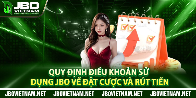 Quy định điều khoản sử dụng JBO về đặt cược và rút tiền