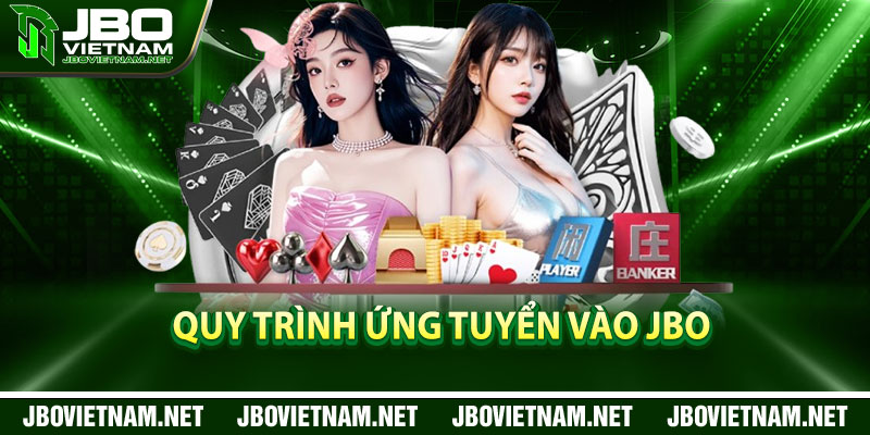 Quy trình ứng tuyển vào JBO