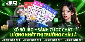 Xo So JBO – Sanh Cuoc Chat Luong Nhat Thi Truong Chau A